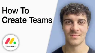 How to Create Teams in Monday.com [2025 Full Guide]