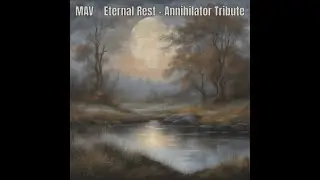 MAV - Eternal Rest - Annihilator Tribute 2025 full album