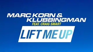 Marc Korn & Klubbingman &ndash; Lift Me Up (feat. Craig Smart) [Danstyle Bootleg]