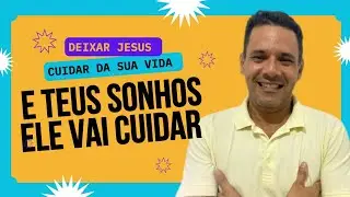 Aprendam a realizar seus sonho com Jesus