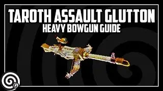 Taroth Assault Glutton (Kulve Heavy Bowgun) - Weapon Guide | Monster Hunter World