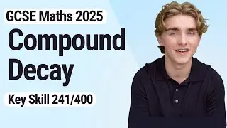 Compound Decay | GCSE Maths 2025 | 241/400