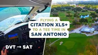 Flying the CITATION XLS+ to a TEE TIME in SAT!!