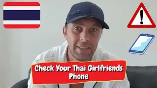 Is Your THAI GIRLFRIEND CHEATING On You, Check Her Phone & Find Out 📱🇹🇭