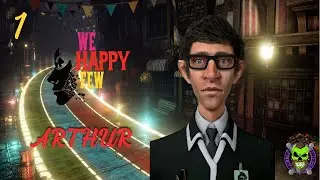 We Happy Few in 2025: Arthur Part 1