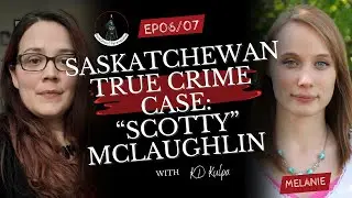 EP06/07 - Saskatchewan True Crime Case: 