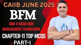 CAIIB 2025 BFM Chapter 11 Part I Top MCQs | Risk & Basic Risk Management Framework |CAIIB WITH ASHOK