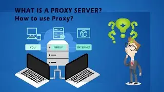 Function and how to use Proxy Server