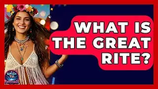 What Is The Great Rite? - We Go To Festivals