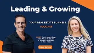 EP107 - Coach James Short with Amanda Gould: Empowering Women in Real Estate 💪