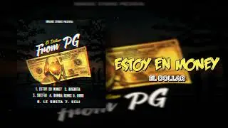 El Dollar - Estoy En Money ( From PG EP )