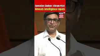 #shorts | Vikram Misri Reveals Intelligence Inputs | Operation Sindoor | N18S