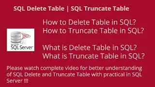 (13) SQL Delete Table | SQL Truncate Table | SQL Tutorial
