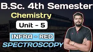Infra-Red Spectroscopy. Chemistry Unit-4. 4th Semester Chemistry bsc . Quantum Mechanics. IR Spectro