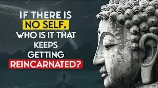 If There Is No Self, Then Who or What is Being Reborn?