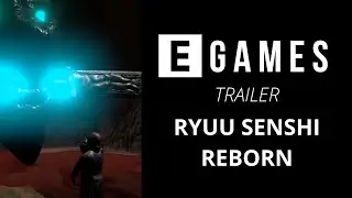 E GAMES | Ryuu Senshi Reborn | Trailer