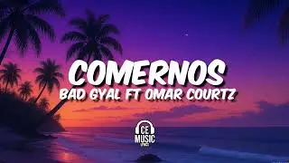 Comernos - Bad Gyal Ft Omar Courtz (Letra/Lyrics)
