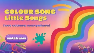 Colour Song | I see colours everywhere