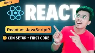 Why React Instead of JavaScript? | React CDN Setup, createElement & ReactDOM Explained 🔥 Day 1