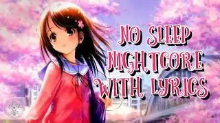 Nightcore - No sleep - Lyrics