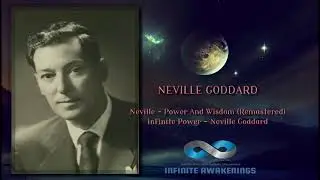IA | Neville: Power And Wisdom (Remastered) Infinite Power - Neville Goddard