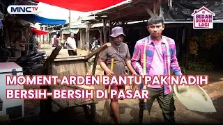 Moment Arden bantu Pak Nadih bersih bersih di pasar UKBR