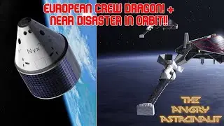 European Crew Dragon!! PLUS Near Disaster in Orbit!!
