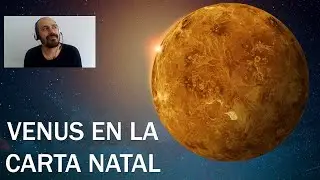 Venus en la Carta Natal, Parte 1