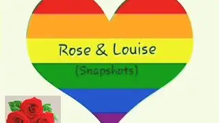 Rose & Louise🌹- Keep Holding On
