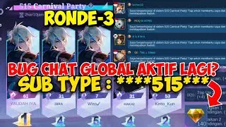 BUG KODE SUBTYPE AKTIF LAGI ! KODE CHAT GLOBAL EVENT 515 CARNIVAL PARTY 2022 - CARA RANK 1 RONDE 3