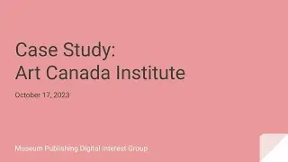 Case Study: Art Canada Institute