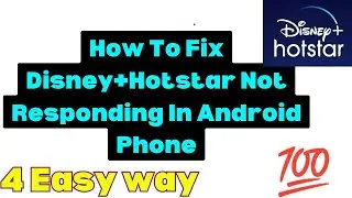 How To Fix Disney+Hotstar Not Responding In Android Phone
