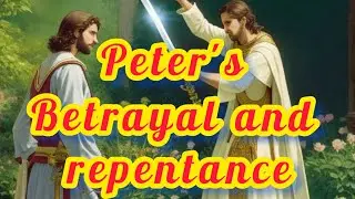 Betrayer and Repentance of Peter #jesus #bible #gospel #story