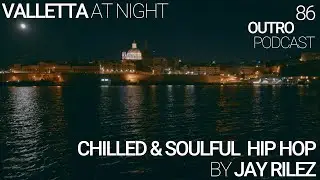 86: Jay Rilez | Chilled & Soulful Hip Hop | Valletta at Night
