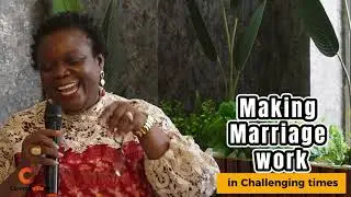 Making Marriage Work: Nurturing Love in Challenging Times Part 3