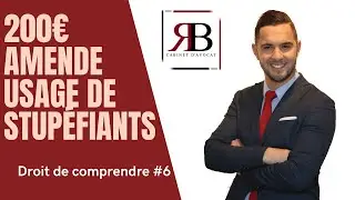 200€ d'amende pour usage de stupéfiants - Les secrets de la nouvelle loi