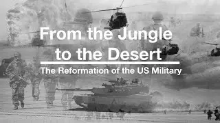 The Reformation of the US Military Post-Vietnam