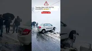 😱😱Alerts Gulmarg car slip #snow #car #tourism #travel #shortvideo #trending