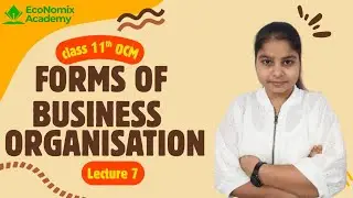 Types of Partnership Firm Class 11 OCM Chapter 5 &ndash; Forms of Organisation Lecture 7