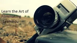 Film Making Course Overview and Syllabus | Seamedu School