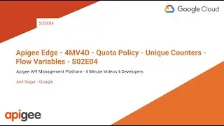 Apigee Edge - 4MV4D - Quota Policy - Unique Counters - Flow Variables - S02E04