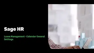 Sage HR: Leave Management - Calendar General Settings