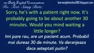 Conversatii &icirc;n Englezā. Lectia. 53. Programarea la doctor.