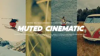 How to edit photos like warm muted cinematic