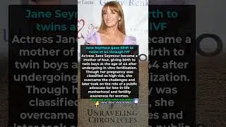 Jane Seymour gave birth to twins at 44 through IVF