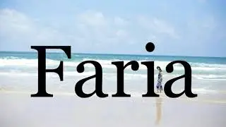 How To Pronounce Faria🌈🌈🌈🌈🌈🌈Pronunciation Of Faria
