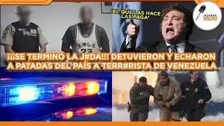 DETUVIERON A TERRORISTA DE VENEZUELA EN ARGENTINA Y LO ECHARON A PATADAS: ¡¡¡SE TERMINÓ LA J*DA!!