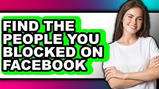 How to Find the People You Blocked on Facebook (updated)