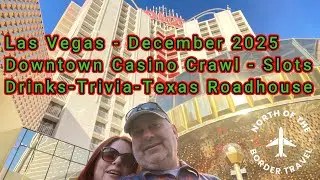 Las Vegas December 2025 - Day Three - Downtown Casino Crawl  I  Trivia  I  Texas Roadhouse