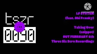 LF SYSTEM - Taking Over (feat. Obi Franky) [snippet] | OUT FEBRUARY 6th